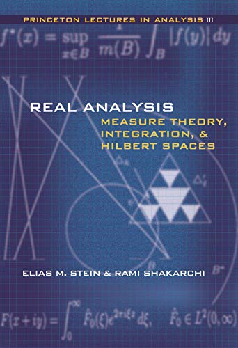 Real Analysis: Measure Theory, Integration, And Hilbert Spaces (Princeton Lectures in Analysis, Band 3) von Princeton University Press